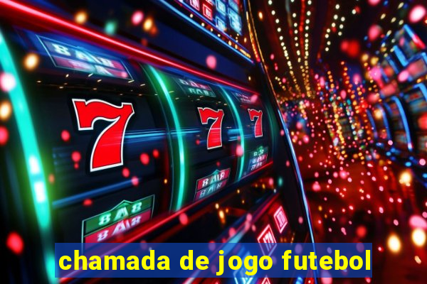 chamada de jogo futebol